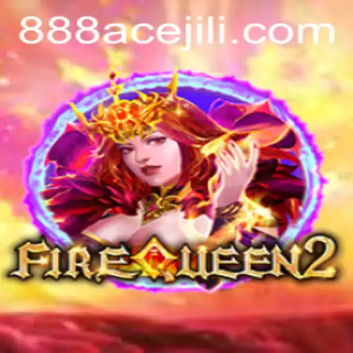 FireQueen2: Unveiling the Thrill of 888ACE